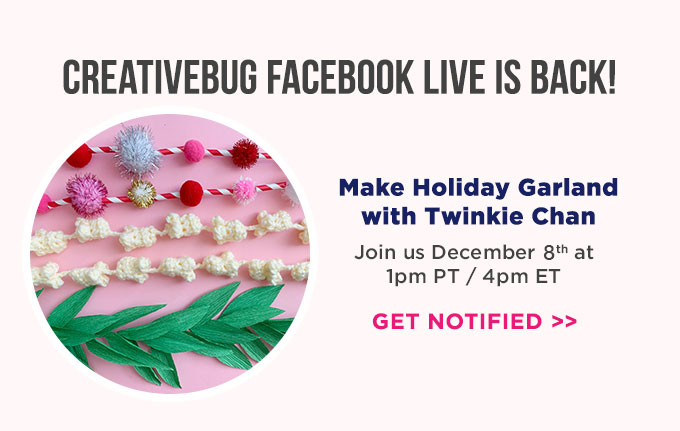 Photo collage announcing Creativebug Facebook Live with a circular photo of 3 holiday garlands made of pink and red pom poms, crocheted popcorn, and green crepe paper leaves